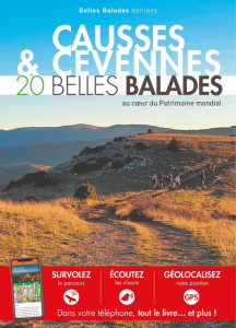 Causses & Cevennes. 20 belles balades au coeur du Patrimoine mondial - Vigouroux Jean-Pierre ; Vincent Marie-Pascale ; Du