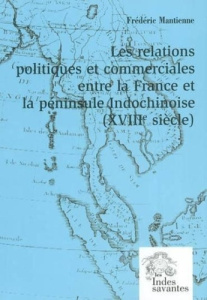 LES RELATIONS POLITIQUES ET COMMERCIALES ENTRE LA FRANCE ET LA PENINSULE INDOCHINOISE (TOME II) - (X - LES INDES SAVANTES