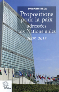 Propositions pour la paix adressées aux Nations unies : 2008-2015 - Ikeda Daisaku
