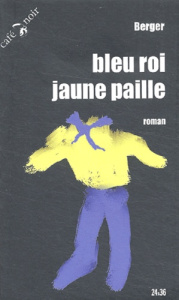 BLEU ROI JAUNE PAILLE - BERGER