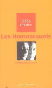 Les Homosexuels - Larocque Gonzague de