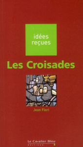 Les Croisades - Flori Jean