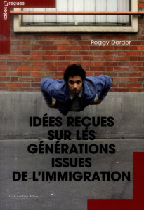Idées reçues sur les générations issues de l'immigration - Derder Peggy