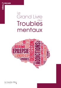 Le grand livre des troubles mentaux - Collectif
