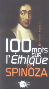 100 Mots sur l'Ethique de Spinoza - Misrahi Robert