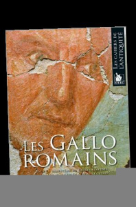 Les Gallo Romains - Garidel Gilles ; Luccisano Silvio
