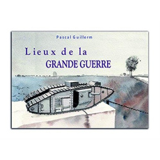Les lieux de la Grande guerre en aquarelle - Guillerm Pascal