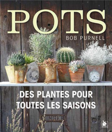 Pots. Des plantes pour toutes les saisons - Harris Tom