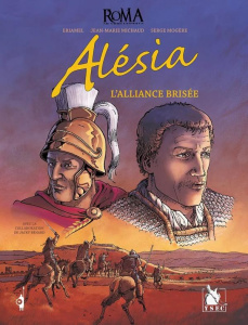 Roma : Alésia. L'alliance brisée - Eriamel ; Michaud ; Mogère
