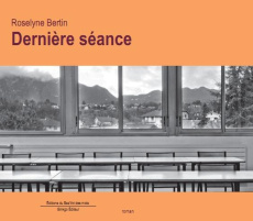 Dernière séance - Bertin Roselyne