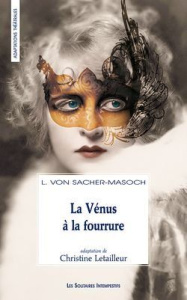 La Vénus à la fourrure. Ou les confessions d'un suprasensuel - Sacher-Masoch Leopold von ; Willm Aude ; Letailleu