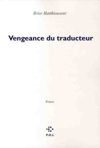 Vengeance du traducteur - Matthieussent Brice