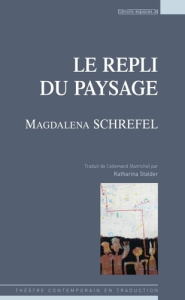 Le repli du paysage - Schrefel Magdalena ; Stalder Katharina