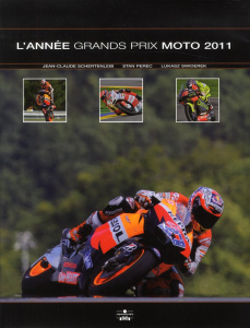 L'année grands prix moto 2011 - Schertenleib Jean-Claude ; Perec Stan ; Swiderek L