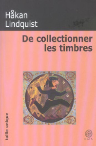 De collectionner les timbres - Lindquist Hakan ; Ruchaud Anne
