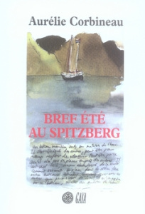 Bref été au Spitzberg - Corbineau Aurélie