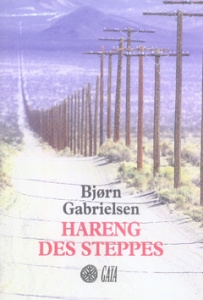 Hareng des steppes. Voyages au pays de l'autre côté - Gabrielsen Bjorn ; Fouillet Alexis