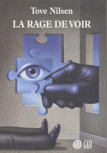 La rage de voir - Nilsen Tove ; Eydoux Christine