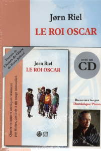 Les racontars arctiques : Le Roi Oscar. Quatre racontars arctiques, avec 1 CD audio - Riel Jørn ; Juul Susanne ; Saint Bonnet Bernard