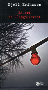 Le cri de l'engoulevent - Eriksson Kjell ; Bouquet Philippe