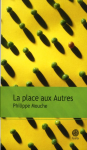 La place aux autres - Mouche Philippe