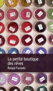 La petite boutique des rêves - Farooki Roopa ; Oriol Jérémy