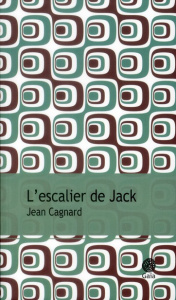 L'escalier de Jack - Cagnard Jean