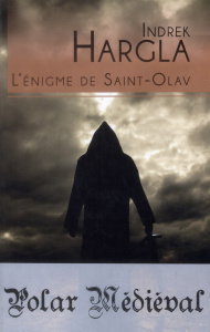 Melchior l'apothicaire Tome 1 : L'énigme de Saint-Olav - Hargla Indrek ; Ollivry Jean-Pascal