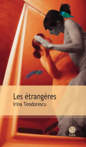 Les étrangères - Teodorescu Irina