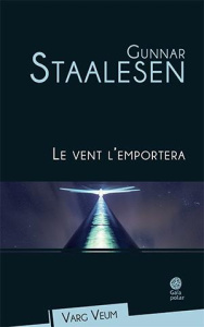 Le vent l'emportera - Staalesen Gunnar ; Fouillet Alex