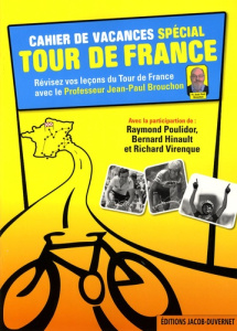 Cahier de vacances spécial Tour de France - Brouchon Jean-Paul - Poulidor Raymond - Hinault Be