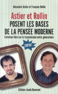 Astier et Rollin posent les bases de la pensée moderne - Astier Alexandre - Rollin François - Sabroux Johan