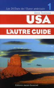 Usa, l'autre guide. Tome 1 : les 24 états de l'ouest américain - Toulouse Anne