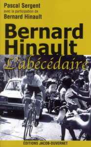 Bernard Hinault. L'abécédaire - Sergent Pascal - Warlop Laurence