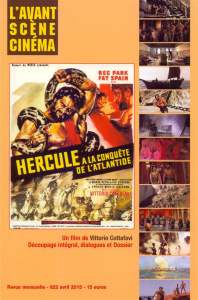 L'Avant-Scène Cinéma N° 622, avril 2015 : Hercule à la conquête de l'Atlantide. Un film de Vittorio - Alion Yves