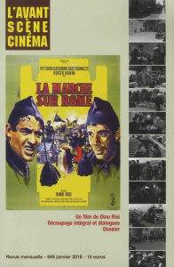 L'Avant-Scène Cinéma N° 649, janvier 2018 : La marche sur Rome. Un film de Dino Risi - Découpage int - Alion Yves