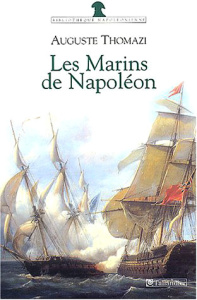 Les marins de Napoléon - Thomazi Auguste