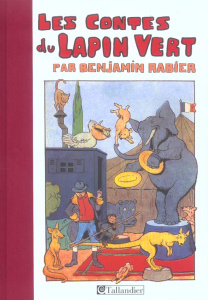 Les contes du lapin vert - Rabier Benjamin
