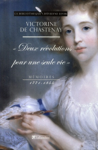 Deux révolutions pour une seule vie. Mémoires 1771-1855 - Chastenay Victorine de ; Trousson Raymond