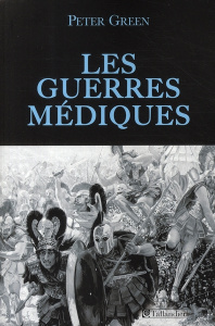 Les guerres médiques - Green Peter ; Canal Denis-Armand