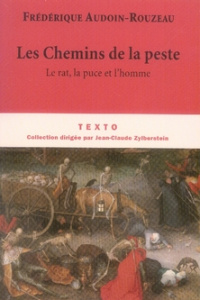 Les Chemins de la peste. Le rat, la puce et l'homme - Audoin-Rouzeau Frédérique ; Zylberstein Jean-Claud