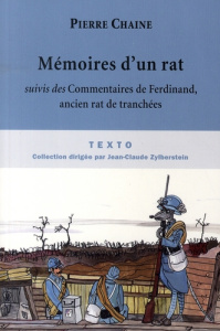 Mémoires d'un rat. Suivi des Commentaires de Ferdinand, ancien rat de tranchées - Chaine Pierre