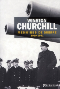 Mémoires de guerre. Tome 1, 1919 - Février 1941 - Churchill Winston ; Kersaudy François