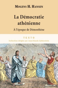 La démocratie athénienne à l'époque de Démosthène. Structure, principes et idéologie - Hansen Mogens Herman ; Bardet Serge