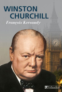 Winston Churchill - Kersaudy François