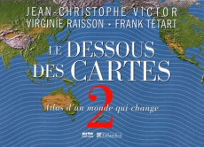 Le dessous des cartes. Tome 2 : Atlas d'un monde qui change - Victor Jean-Christophe ; Raisson Virginie ; Tétart