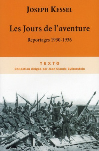 Les Jours de l'aventure. Reportages 1930-1936 - Kessel Joseph