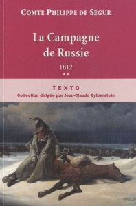 La Campagne de Russie. 1812 - Ségur Philippe de ; Meyniel Philippe