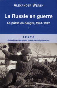 La Russie en guerre. Tome 1, La patrie en danger, 1941-1942 - Werth Alexander ; Zéraffa Michel ; Werth Nicolas