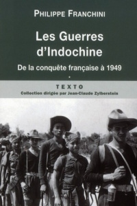 Les Guerres d'Indochine. Tome 1 : De la conquête française à 1949 - Franchini Philippe ; Journoud Pierre